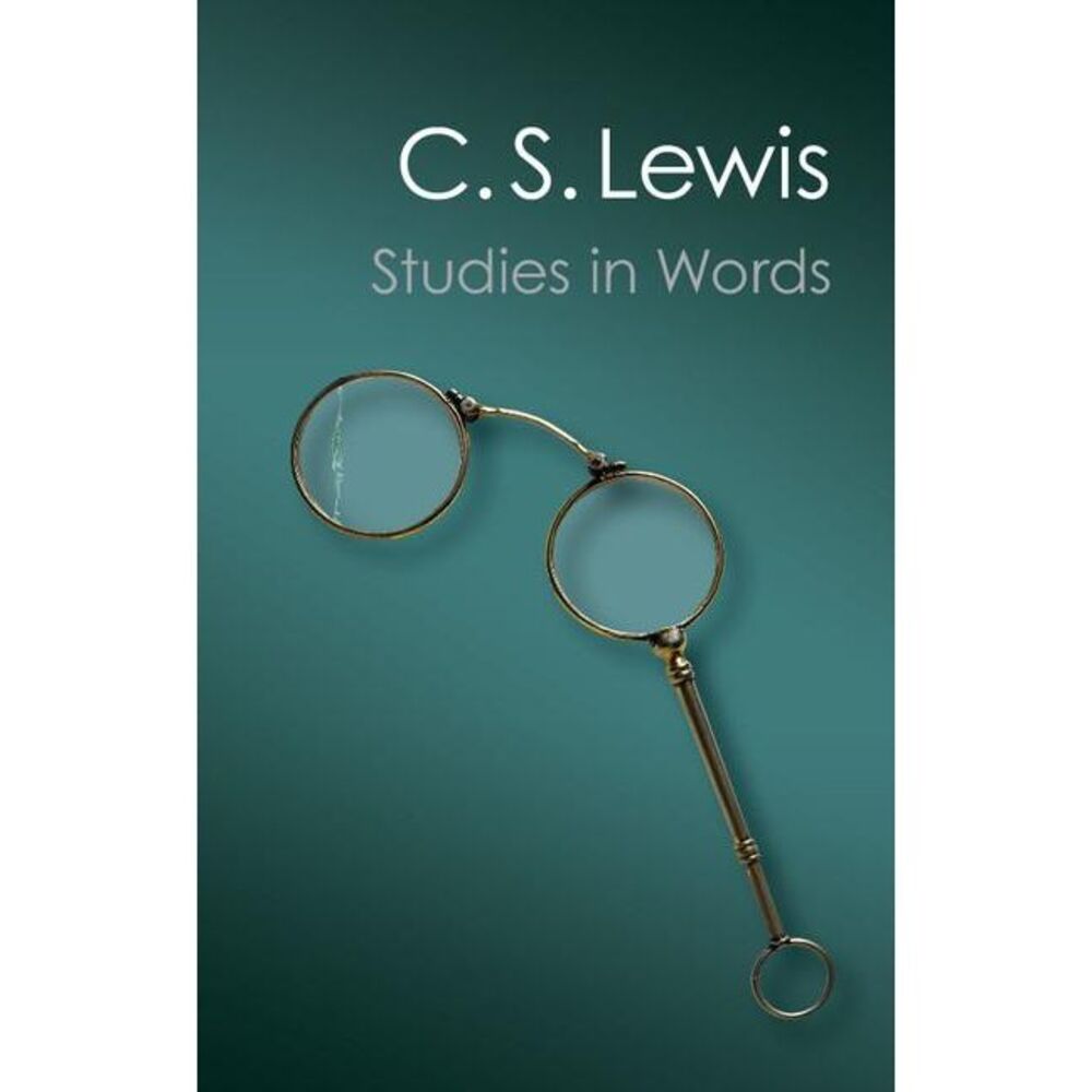 Studies in Words -- C. S. Lewis